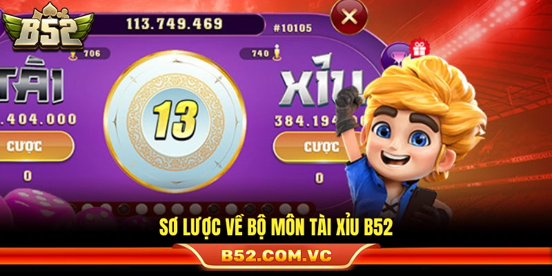 Tài Xỉu B52 – Đặt Cược Linh Hoạt, Xanh Chín, Tỷ Lệ Thắng Cao 1 Đôi nét về trò chơi tài xỉu B52